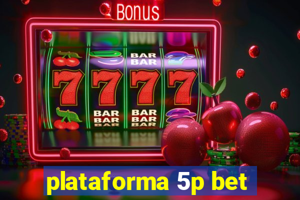 plataforma 5p bet